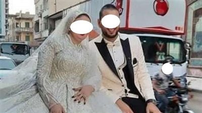 وفاة عروس الدقهلية بعد 3 أيام من زواجها.. تفاصيل مأساوية بشأن الواقعة 